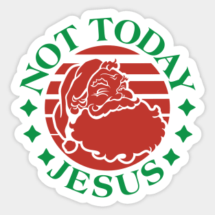 Not Today Jesus Sticker